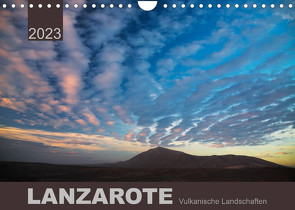 LANZAROTE Vulkanische Landschaften (Wandkalender 2023 DIN A4 quer) von Koch,  Lucyna