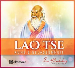 Lao Tse: Ruhe & Gelassenheit von Brandenburg,  Oliver Nama'Teanus