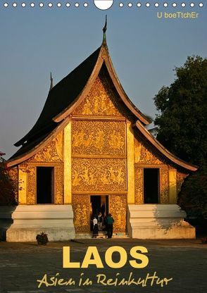 Laos – Asien in Reinkultur (Wandkalender 2018 DIN A4 hoch) von boeTtchEr,  U