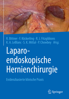 Laparo-endoskopische Hernienchirurgie von Bittner,  Reinhard, Chowbey,  Pradeep, Fitzgibbons,  Robert J., Köckerling,  Ferdinand, LeBlanc,  Karl A, Mittal,  Sumeet