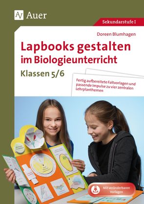 Lapbooks gestalten im Biologieunterricht 5-6 von Blumhagen, Doreen