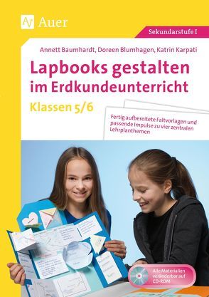 Lapbooks gestalten im Erdkundeunterricht 5-6 von Baumhardt,  Annett, Blumhagen,  Doreen, Karpati,  Katrin