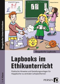 Lapbooks im Ethikunterricht – 1.-4. Klasse von Bettner,  Melanie