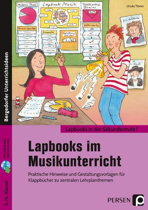 Lapbooks im Musikunterricht – 5./6. Klasse von Tilsner,  Ursula