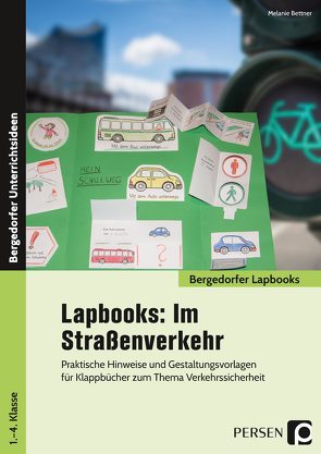 Lapbooks: Im Straßenverkehr – 1.-4. Klasse von Bettner,  Melanie