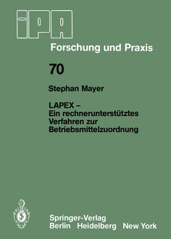 LAPEX — Ein rechnerunterstütztes Verfahren zur Betriebsmittelzuordnung von Mayer,  S.