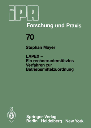 LAPEX — Ein rechnerunterstütztes Verfahren zur Betriebsmittelzuordnung von Mayer,  S.