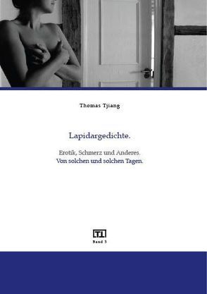 Lapidargedichte. von Tjiang,  Thomas