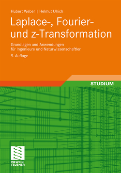 Laplace-, Fourier- und z-Transformation von Ulrich,  Helmut, Weber,  Hubert