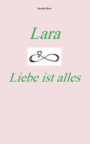 Lara – Liebe ist alles von Horn,  Sascha