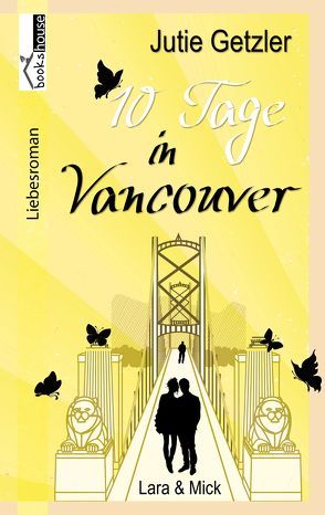 Lara & Mick – 10 Tage in Vancouver 1a von Getzler,  Jutie