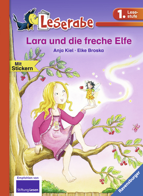 Lara und die freche Elfe – Leserabe 1. Klasse – Erstlesebuch für Kinder ab 6 Jahren von Broska,  Elke, Kiel,  Anja