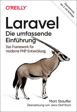 Laravel – Die umfassende Einführung von Koch,  Jens Olaf, Stauffer,  Matt