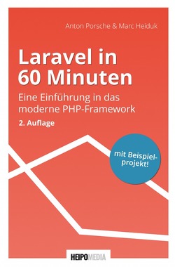 Laravel in 60 Minuten von Heiduk,  Marc, Porsche,  Anton