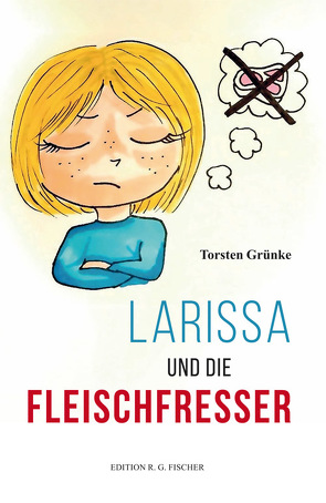 Larissa und die Fleischfresser von Grünke,  Torsten