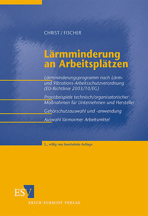 Lärmminderung an Arbeitsplätzen von Christ,  Eberhard, fischer,  siegfried