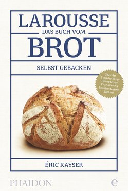 Larousse-Das Buch vom Brot von Kayser,  Eric