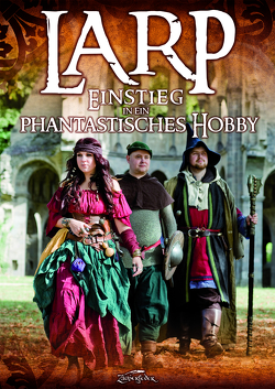 LARP – Einstieg in ein phantastisches Hobby von Dahm,  Ina