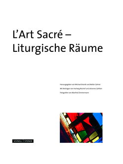 L´Art Sacré – Liturgische Räume von Bischof,  Hartwig, Brandt,  Michael, Zahlten,  Johannes, Zahner,  Walter, Zimmermann,  Manfred