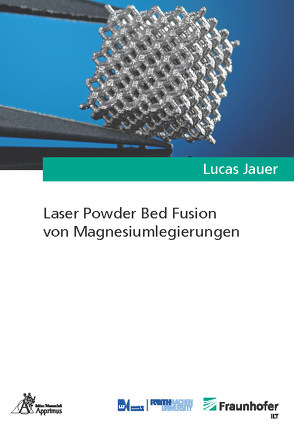 Laser Powder Bed Fusion von Magnesiumlegierungen von Jauer,  Lucas