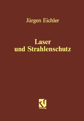 Laser und Strahlenschutz von Eichler,  Jürgen