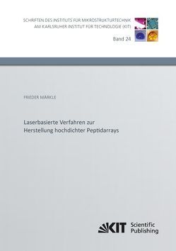 Laserbasierte Verfahren zur Herstellung hochdichter Peptidarrays von Märkle,  Frieder