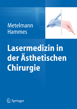 Lasermedizin in der Ästhetischen Chirurgie von Hammes,  Stefan, Metelmann,  Hans-Robert