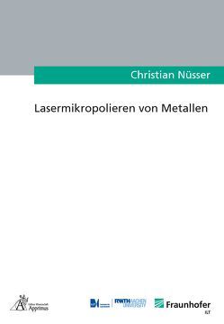 Lasermikropolieren von Metallen von Nüsser,  Christian