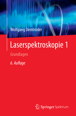 Laserspektroskopie 1 von Demtröder,  Wolfgang