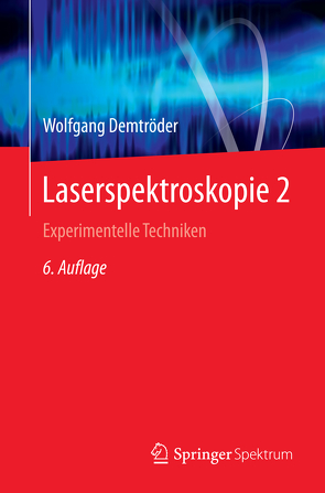 Laserspektroskopie 2 von Demtröder,  Wolfgang