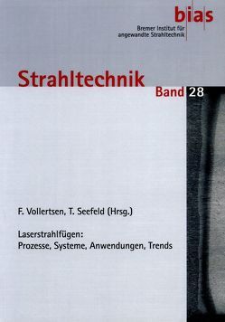 Laserstrahlfügen: Prozesse, Systeme, Anwendungen, Trends von Seefeld,  Thomas, Vollertsen,  Frank