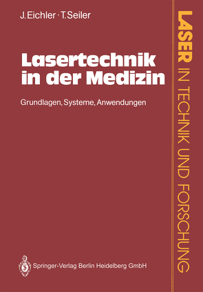 Lasertechnik in der Medizin von Eichler,  Jürgen, Seiler,  Theo