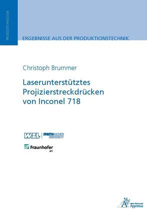 Laserunterstütztes Projizierstreckdrücken von Inconel 718 von Brummer,  Christoph