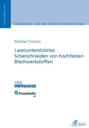 Laserunterstütztes Scherschneiden von hochfesten Blechwerkstoffen von Emonts,  Michael G