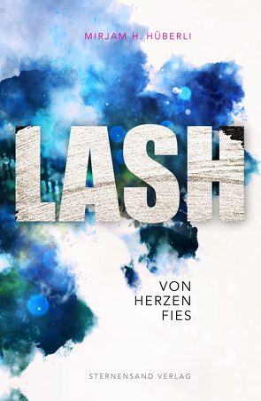 LASH: Von Herzen fies von Hüberli,  Mirjam H.