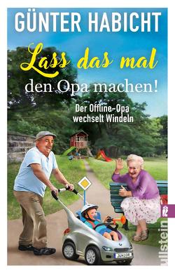 Lass das mal den Opa machen! (Der Offline-Opa 2) von Habicht,  Günter