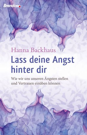 Lass deine Angst hinter Dir! von Backhaus,  Hanna