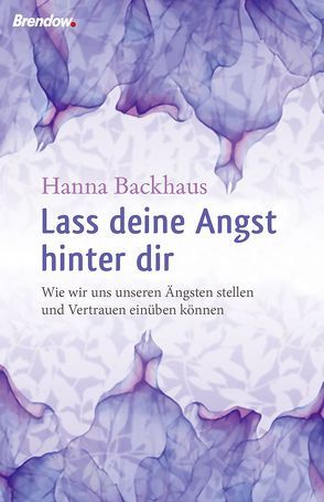 Lass deine Angst hinter dir von Backhaus,  Hanna