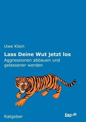 Lass Deine Wut jetzt los von Klein,  Uwe