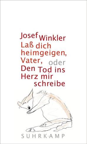 Laß dich heimgeigen, Vater, oder Den Tod ins Herz mir schreibe von Winkler,  Josef