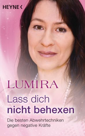 Lass dich nicht behexen (überarbeitete Neuausgabe) von Lumira