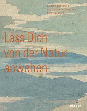 „Lass Dich von der Natur anwehen.“ von Buschhoff,  Anne, Erling,  Katharina, Glasmeier,  Michael, Gudera,  Alice, Lütgens,  Annelie, Schalhorn,  Andreas, von Miller,  Manu