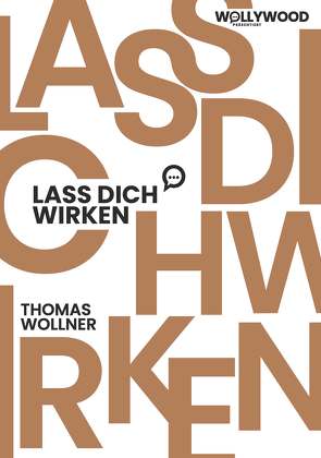 Lass Dich wirken von Wollner,  Thomas