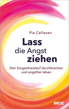 Lass die Angst ziehen von Callesen,  Pia, Schöps,  Kerstin