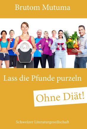 Lass die Pfunde purzeln – ohne Diät von Mutuma,  Brutom