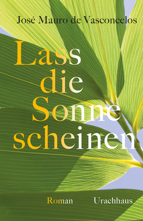 Lass die Sonne scheinen von Aguiar,  Antonio, Augustin,  Wiebke, Köser,  Carla, Vasconcelos,  José Mauro de