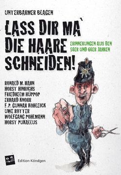 Lass dir ma die Haare schneiden von Hahn,  Ronald M., Hinrichs,  Horst, Hüppop,  Friedhelm, Knorr,  Erhard, Kohleick,  F. P. Gunnar, Pöhlmann,  Wolfgang, Pukallus,  Horst, Rotter,  Uwe, Unterbarmer Blagen