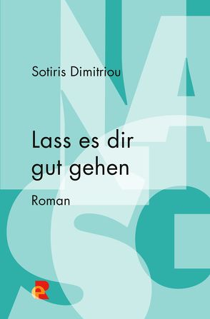 Lass es dir gut gehen von Dimitriou,  Sotiris, Hildebrand,  Birgit, Margaronis,  Maria