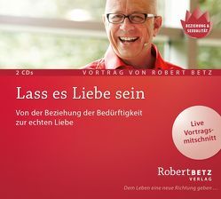 Lass es Liebe sein von Betz,  Robert Theodor