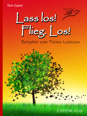 Lass los! Flieg.Los! (Buch) von Espen,  Tom